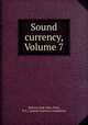 Sound currency, Volume 7, Reform Club (New York, N.Y.). Sound Currency Committee 