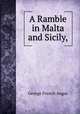 A Ramble in Malta and Sicily,, George French Angas 