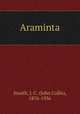Araminta, Snaith, J. C. (John Collis), 1876-1936 