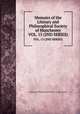 Memoirs of the Literary and Philosophical Society of Manchester. VOL. 15 (2ND SERIES), Literary and Philosophical Society of Manchester 