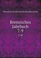 Bremisches Jahrbuch. 7-9, Historische Gesellschaft des Kunstlervereins 