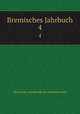 Bremisches Jahrbuch. 4, Historische Gesellschaft des Kunstlervereins 