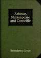 Ariosto, Shakespeare and Corneille, Benedetto Croce 