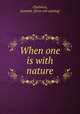 When one is with nature, Chalmers, Jeanette. [from old catalog] 