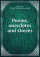 Poems, anecdotes and stories, Freshwater, William W. [from old catalog] 