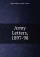 Army Letters, 1897-98, Hugh Oakeley Arnold -Forster 