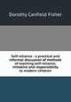 Self-reliance : a practical and informal discussion of methods of teaching self-reliance, initiative and responsibility to modern children, Fisher Dorothy Canfield 