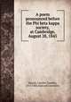 A poem pronounced before the Phi beta kappa society, at Cambridge, August 28, 1845, Brooks, Charles Timothy, 1813-1883,Harvard University 