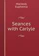 Seances with Carlyle, Macleod, Euphemia 