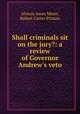 Shall criminals sit on the jury?: a review of Governor Andrew