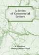 A Series of Commercial Letters, E. Hodgkins 