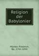 Religion der Babylonier, Friedrich Munter 