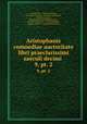 Aristophanis comoediae auctoritate libri praeclarissimi saeculi decimi .. 9, pt. 2, Thomas Mitchell Aristophanes 