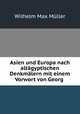 Asien und Europa nach altagyptischen Denkmalern mit einem Vorwort von Georg ., Wilhelm Max Muller 