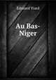 Au Bas-Niger, Edouard Viard 