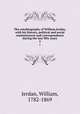 The autobiography of William Jerdan, with his literary, political and social reminiscences and correspondence during the last fifty years. 2, Jerdan, William, 1782-1869 