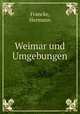 Weimar und Umgebungen, Hermann Francke 