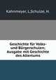 Geschichte fur Volks- und Burgerschulen; Ausgabe mit Geschichte des Altertums, L. Kahnmeyer 