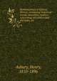 Reminiscences of Quincy, Illinois, containing historical events, anecdotes, matters concerning old settlers and old times, etc., Asbury, Henry, 1810-1896 