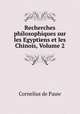 Recherches philosophiques sur les Egyptiens et les Chinois, Volume 2, Cornelius de Pauw 