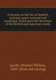 A treatise on the law of domicil, national, quasi-national and municipal, based upon the decisions of the British and American courts, Michael William Jacobs 