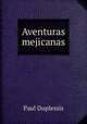 Aventuras mejicanas, Paul Duplessis 