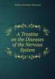 A Treatise on the Diseases of the Nervous System, Hammond William Alexander 
