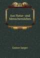 Aus Natur- und Menschensleben, Gustav Jaeger 