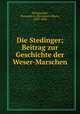 Die Stedinger; Beitrag zur Geschichte der Weser-Marschen, Hermann Albert Schumacher 