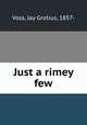 Just a rimey few, Jay Grotius Voss 