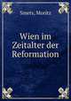 Wien im Zeitalter der Reformation, Moritz Smets 