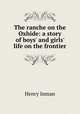 The ranche on the Oxhide: a story of boys