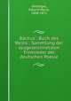 Bachus : Buch des Weins : Sammlung der ausgezeichnetsten Trinklieder der deutschen Poesie, Oettinger, Eduard Maria, 1808-1872 