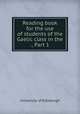 Reading book for the use of students of the Gaelic class in the ., Part 1, University of Edinburgh 