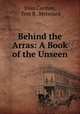 Behind the Arras: A Book of the Unseen, Bliss Carman 