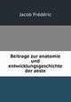 Beitrage zur anatomie und entwicklungsgeschichte der aeste, Jacob Frederic 