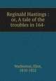 Reginald Hastings : or, A tale of the troubles in 164-, Eliot Warburton 