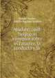 Ayudate: (self-help) con ejemplos sobre el caracter, la conducta y la ., Samuel Smiles 
