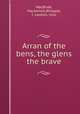 Arran of the bens, the glens & the brave, Mackenzie MacBride 