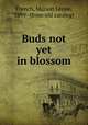 Buds not yet in blossom, Marion Leone French 