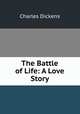 The Battle of Life: A Love Story, Чарльз Диккенс 