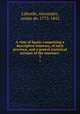 A view of Spain; comprising a descriptive itinerary, of each province, and a geneal statistical account of the countury . 3, Laborde, Alexandre, comte de, 1773-1842 