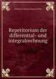 Repetitorium der differential- und integralrechnung, Chr[istian Gustav] Joh[ann] Deter 