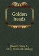 Golden heads, Mary A. Follett 