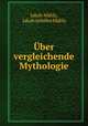 Uber vergleichende Mythologie, Jakob Mahly 