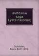 Halfdanar saga Eysteinssonar;, Franz Rolf Schroder 