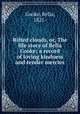 Rifted clouds, or, The life story of Bella Cooke; a record of loving kindness and tender mercies, Bella Cooke 