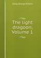 The light dragoon, Volume 1, Gleig George Robert 
