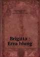 Brigitta : Erza?hlung, Berthold Auerbach 