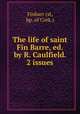 The life of saint Fin Barre, ed. by R. Caulfield. 2 issues., Finbarr 